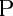 P